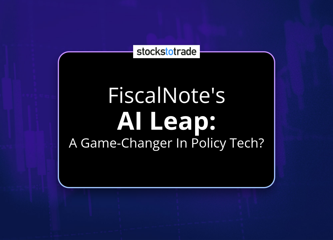 Alt image -https://content.stockstotrade.com/wp-content/uploads/2025/01/fiscalnotes-sai-leaps-a-game-changer-in-policy-tech.png