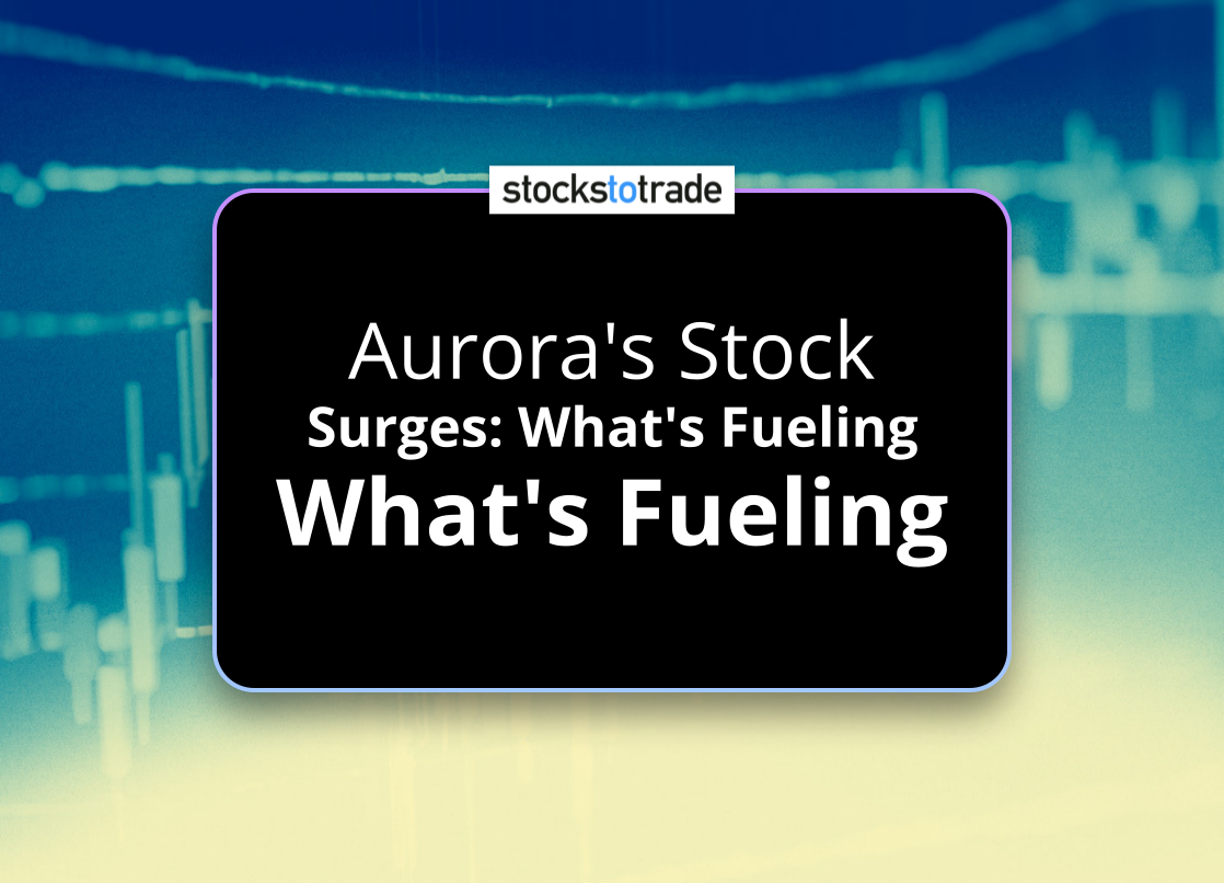 Alt image -https://content.stockstotrade.com/wp-content/uploads/2025/02/auroras-stock-ssurges-whats-fueling-the-rises.png