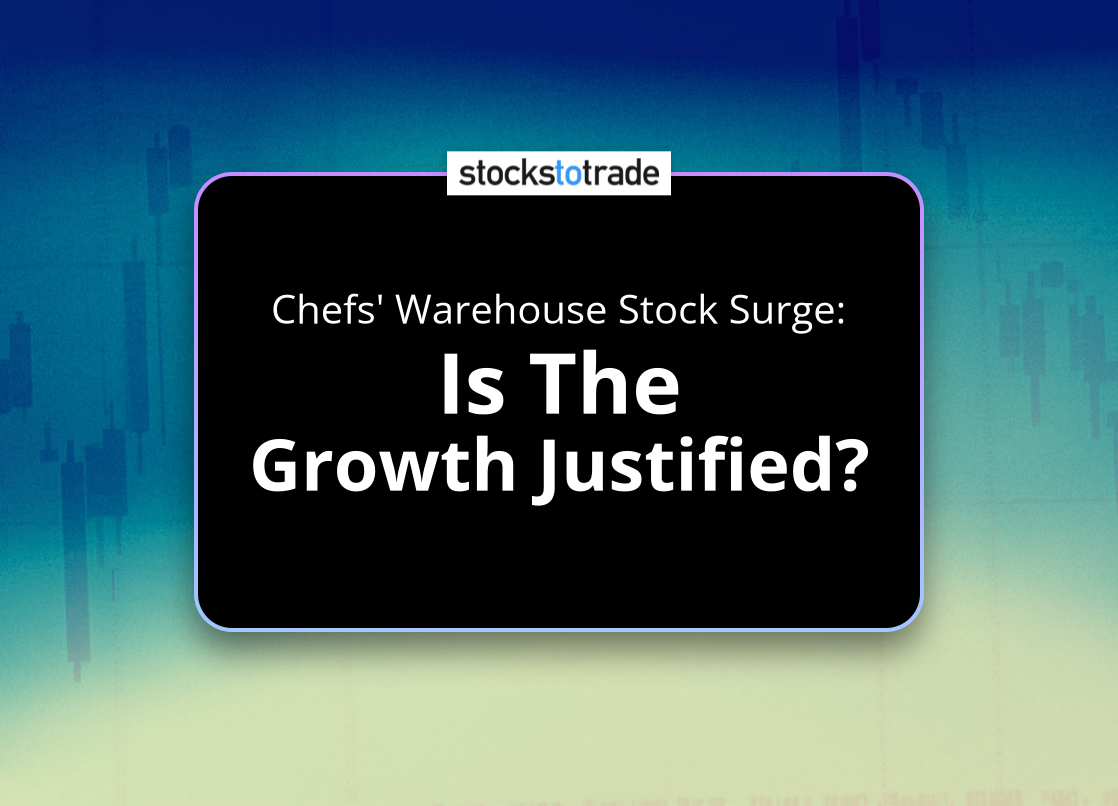 Chefs’ Warehouse Stock: Is the Surge Justified?