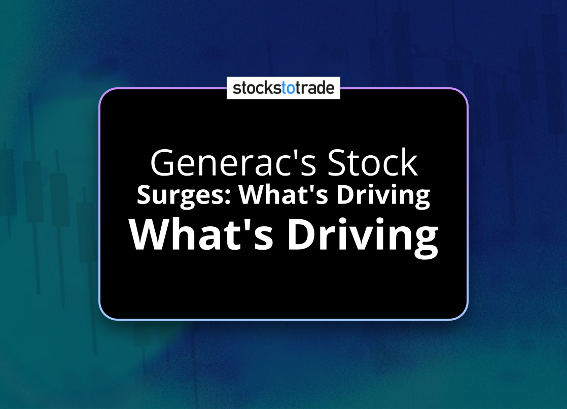 Alt image -https://content.stockstotrade.com/wp-content/uploads/2025/02/generacs-stock-ssurges-whats-driving-the-rises.png