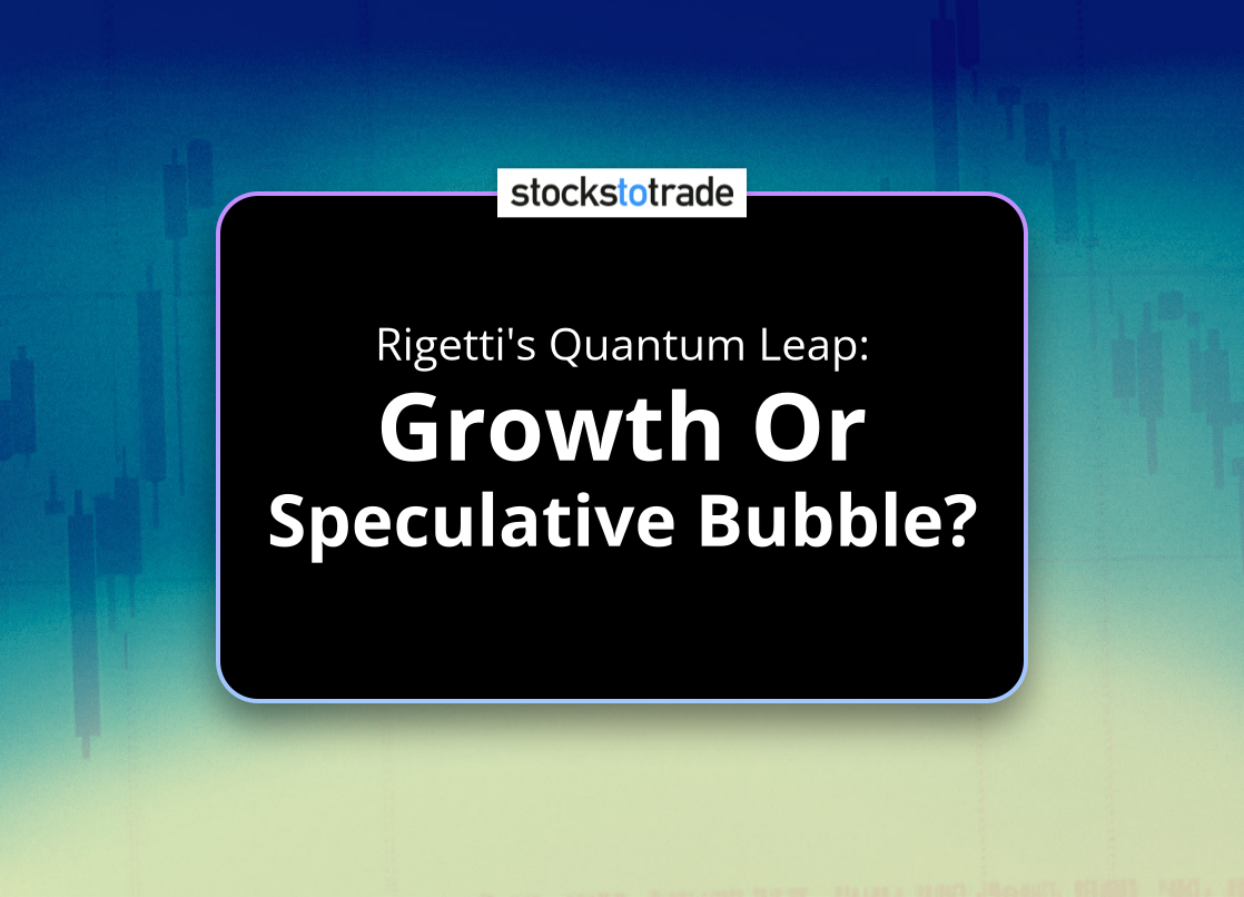 Alt image -https://content.stockstotrade.com/wp-content/uploads/2025/02/rigettis-quantum-leap-sgrowth-or-speculative-bubbles.png
