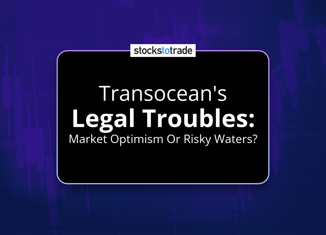 Alt image -https://content.stockstotrade.com/wp-content/uploads/2025/02/transoceans-slegal-troubless-market-optimism-or-risky-waters.png