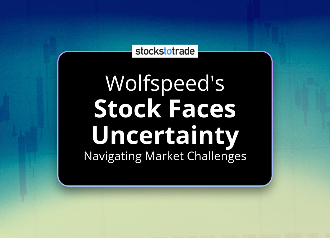Alt image -https://content.stockstotrade.com/wp-content/uploads/2025/02/wolfspeeds-sstock-faces-uncertaintys-navigating-market-challenges.png