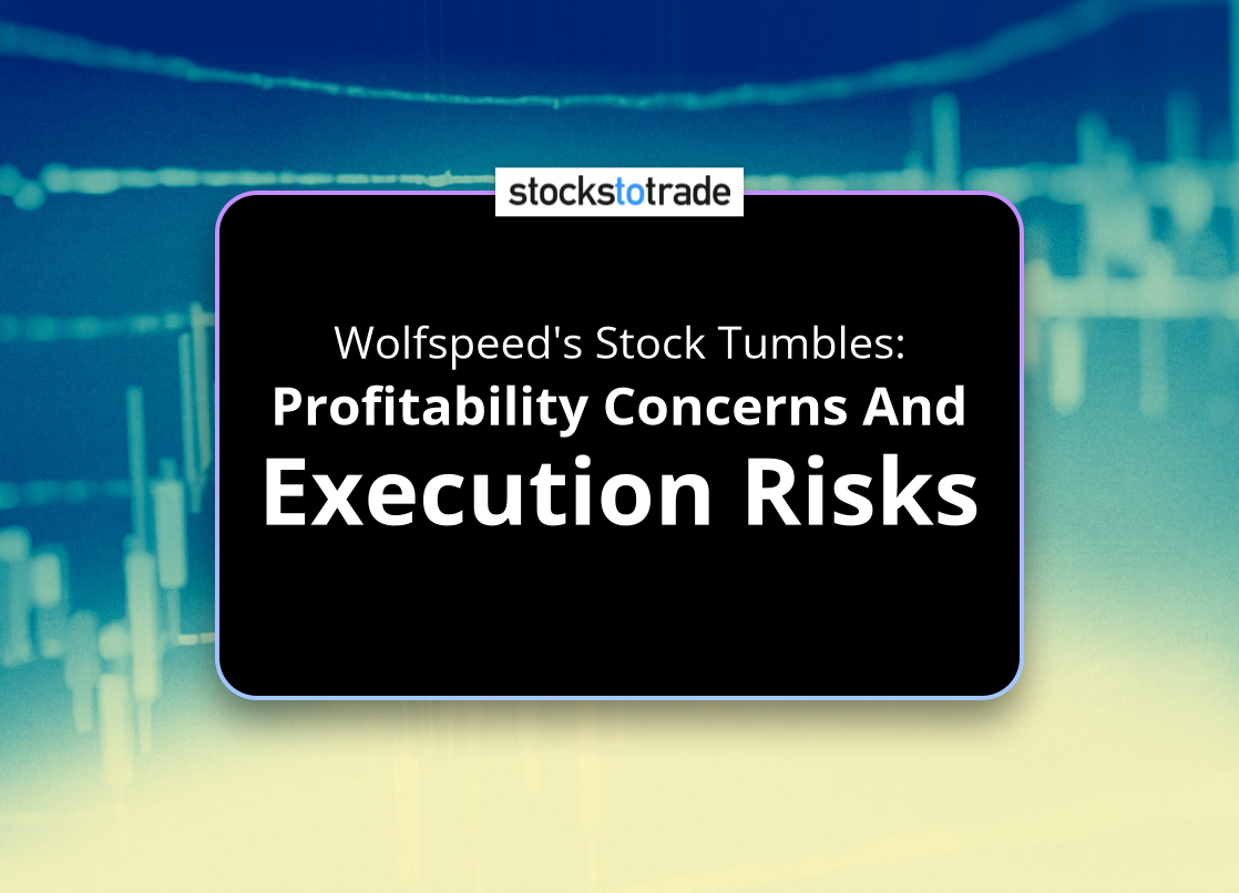 Alt image -https://content.stockstotrade.com/wp-content/uploads/2025/02/wolfspeeds-stock-tumbles-sprofitability-concerns-and-execution-riskss.png