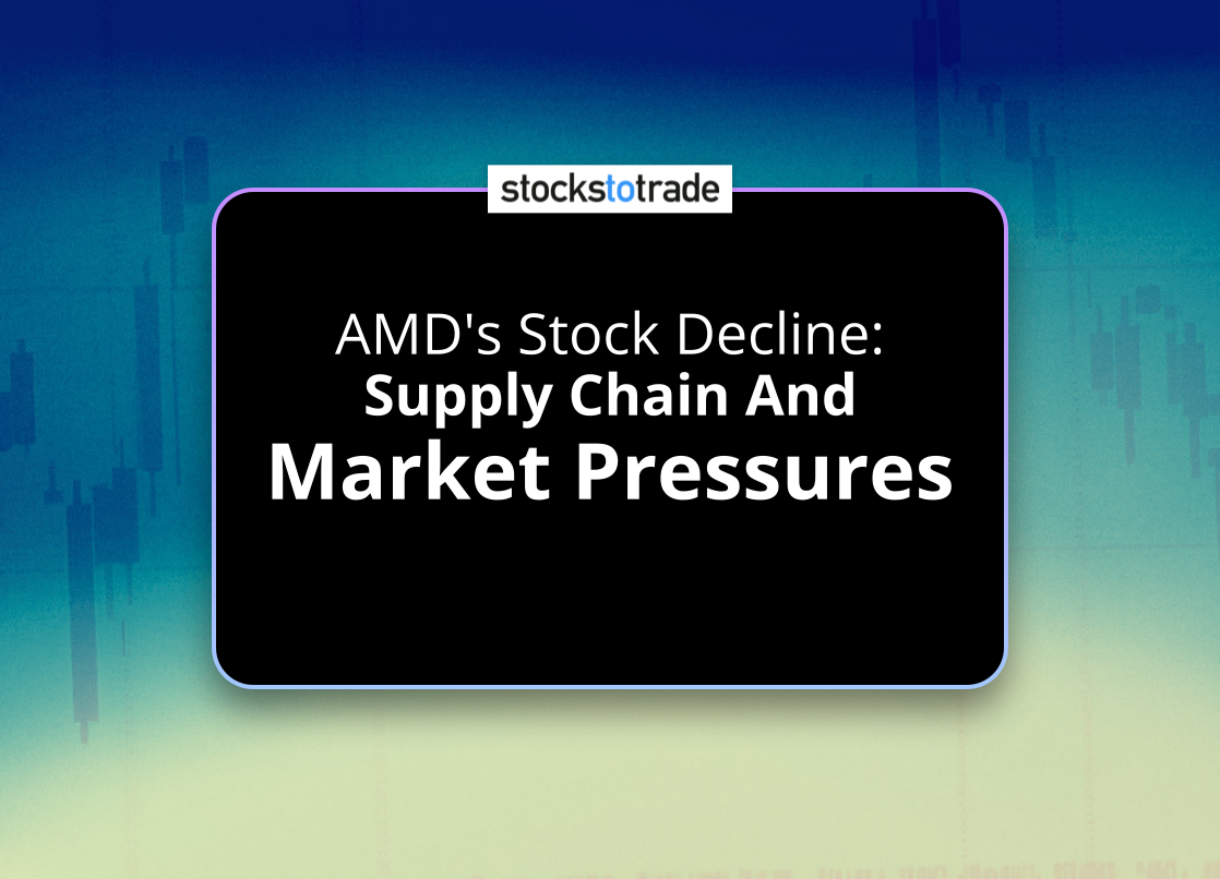 Alt image -https://content.stockstotrade.com/wp-content/uploads/2025/03/amds-stock-decline-ssupply-chain-and-market-pressuress.png