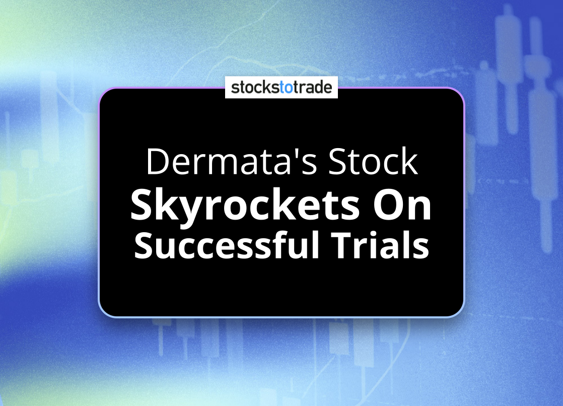 Alt image -https://content.stockstotrade.com/wp-content/uploads/2025/03/dermatas-stock-sskyrockets-on-successful-trialss.png