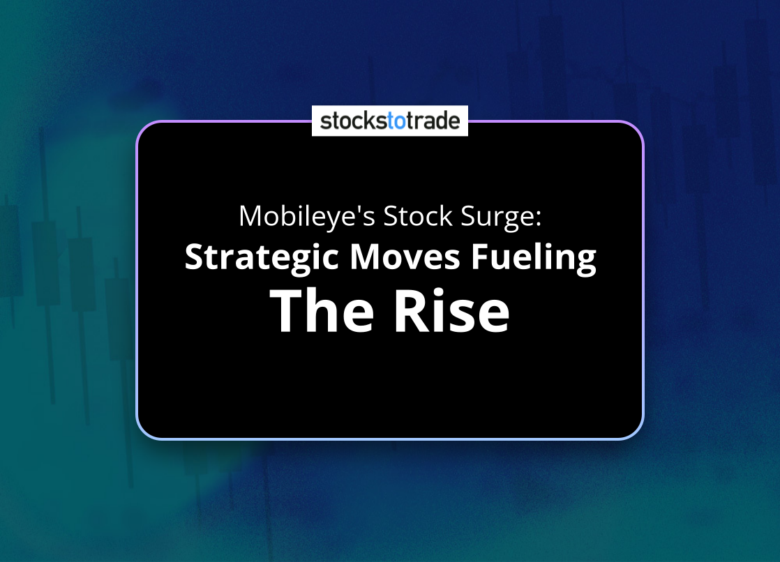 Alt image -https://content.stockstotrade.com/wp-content/uploads/2025/03/mobileyes-stock-surge-sstrategic-moves-fueling-the-rises.png