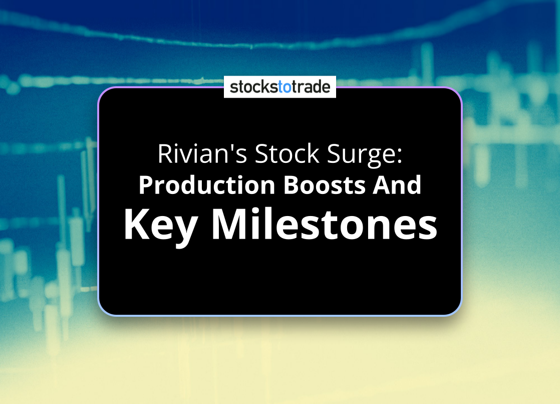 Alt image -https://content.stockstotrade.com/wp-content/uploads/2025/03/rivians-stock-surge-sproduction-boosts-and-key-milestoness.png