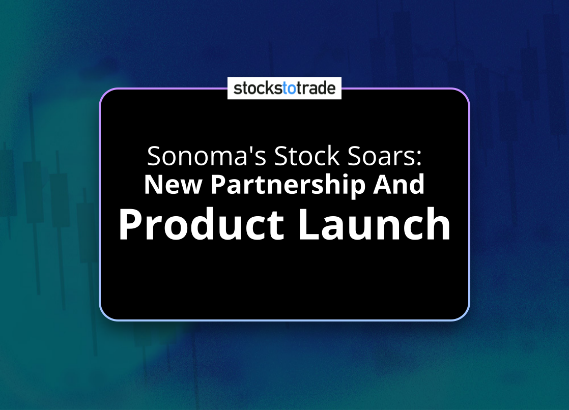 Alt image -https://content.stockstotrade.com/wp-content/uploads/2025/03/sonomas-stock-soars-snew-partnership-and-product-launchs.png