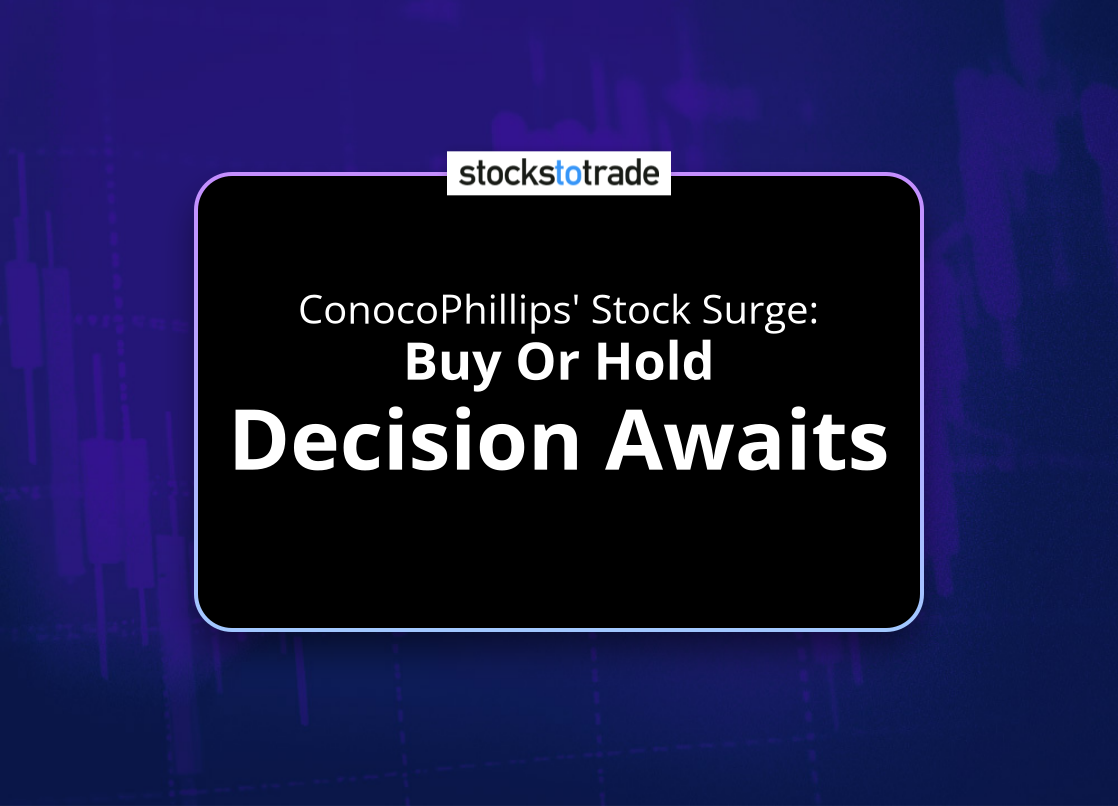 Alt image -https://content.stockstotrade.com/wp-content/uploads/2025/04/conocophillips-stock-surge-sbuy-or-hold-decision-awaitss.png