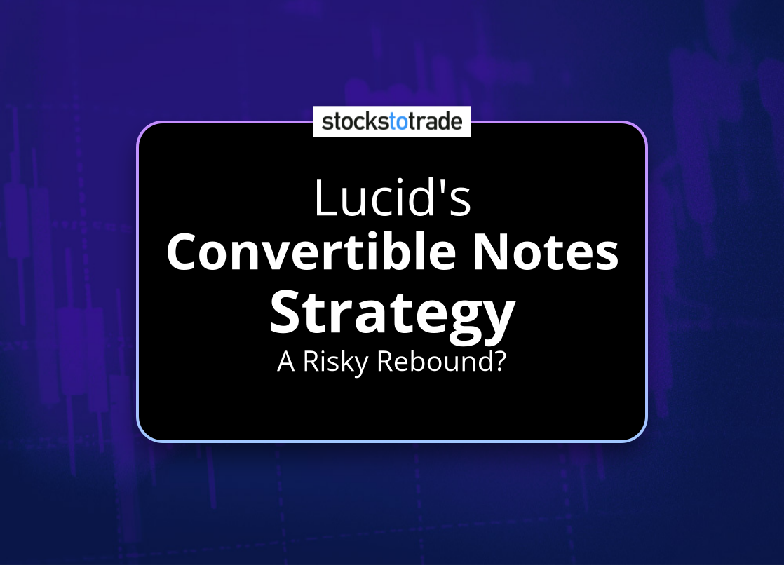 Alt image -https://content.stockstotrade.com/wp-content/uploads/2025/04/lucids-sconvertible-notes-strategys-a-risky-rebound.png