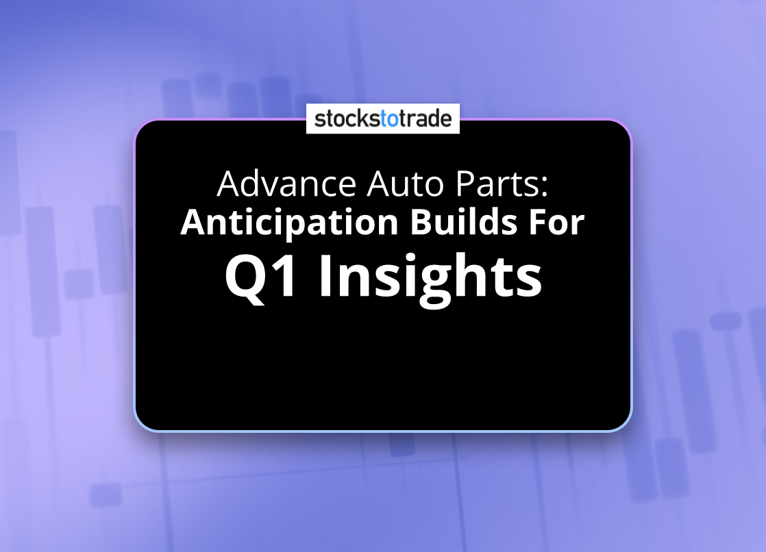 Alt image -https://content.stockstotrade.com/wp-content/uploads/2025/05/advance-auto-partsbr-santicipation-builds-for-q1-insightss.png