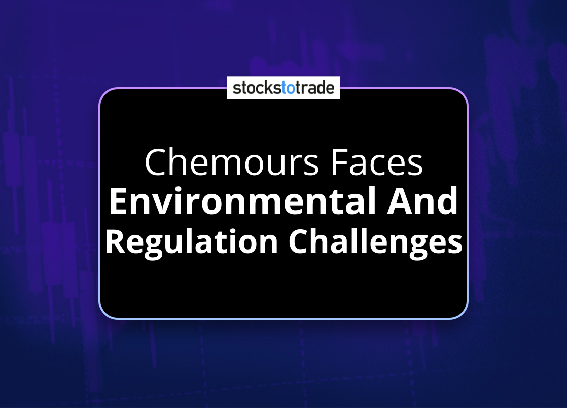 Alt image -https://content.stockstotrade.com/wp-content/uploads/2025/05/chemours-faces-senvironmental-and-regulation-challengess.png