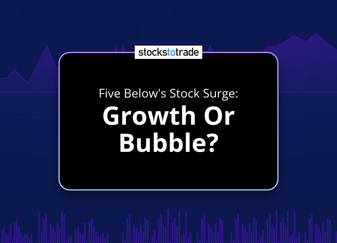 Alt image -https://content.stockstotrade.com/wp-content/uploads/2025/05/five-belows-stock-surge-sgrowth-or-bubbles.png