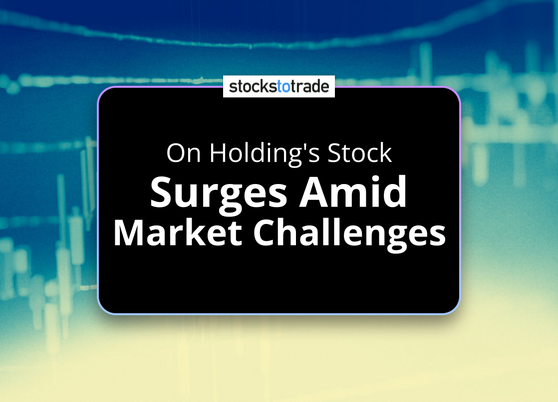 Alt image -https://content.stockstotrade.com/wp-content/uploads/2025/05/on-holdings-stock-ssurges-amid-market-challengess.png