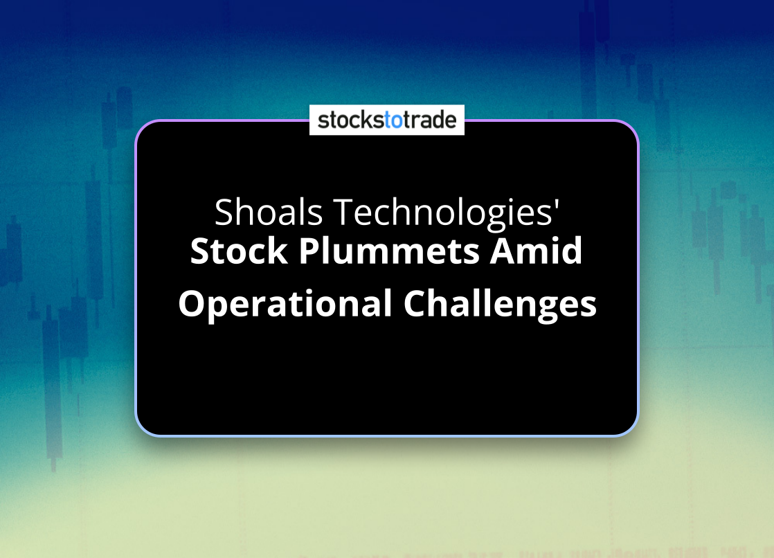Alt image -https://content.stockstotrade.com/wp-content/uploads/2025/05/shoals-technologies-sstock-plummets-amid-operational-challengess.png