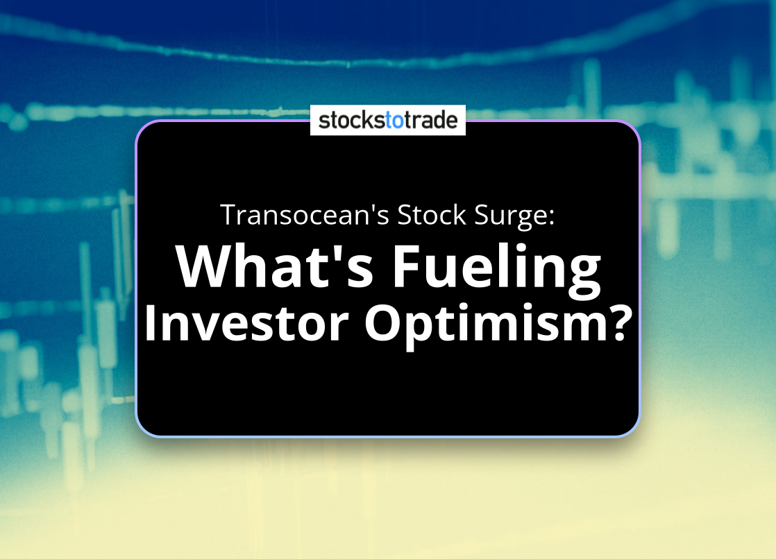 Alt image -https://content.stockstotrade.com/wp-content/uploads/2025/05/transoceans-stock-surge-swhats-fueling-investor-optimisms.png