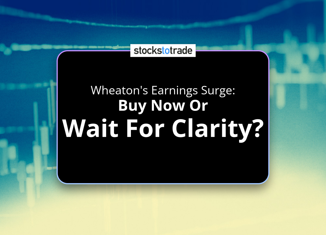 Alt image -https://content.stockstotrade.com/wp-content/uploads/2025/05/wheatons-earnings-surge-sbuy-now-or-wait-for-claritys.png