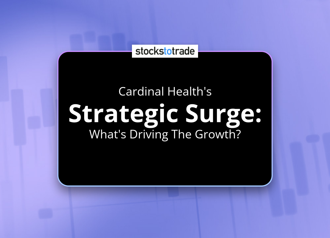 Alt image -https://content.stockstotrade.com/wp-content/uploads/2025/06/cardinal-healths-sstrategic-surges-whats-driving-the-growth.png