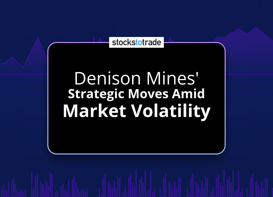 Alt image -https://content.stockstotrade.com/wp-content/uploads/2025/06/denison-mines-sstrategic-moves-amid-market-volatilitys.png
