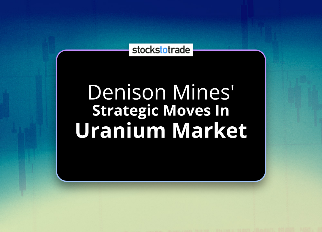 Alt image -https://content.stockstotrade.com/wp-content/uploads/2025/06/denison-mines-sstrategic-moves-in-uranium-markets.png