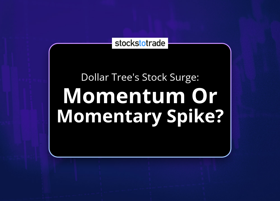 Alt image -https://content.stockstotrade.com/wp-content/uploads/2025/06/dollar-trees-stock-surge-smomentum-or-momentary-spikes.png