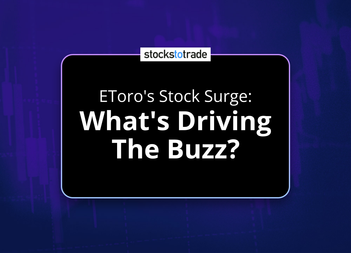 Alt image -https://content.stockstotrade.com/wp-content/uploads/2025/06/etoros-stock-surge-swhats-driving-the-buzzs.png