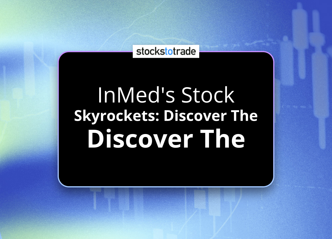 Alt image -https://content.stockstotrade.com/wp-content/uploads/2025/06/inmeds-stock-sskyrockets-discover-the-surges-secrets.png