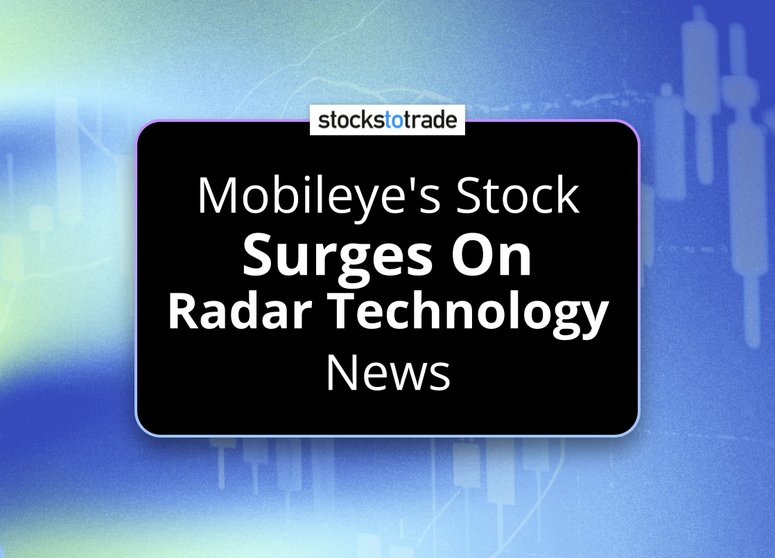 Alt image -https://content.stockstotrade.com/wp-content/uploads/2025/06/mobileyes-stock-ssurges-on-radar-technologys-news.png