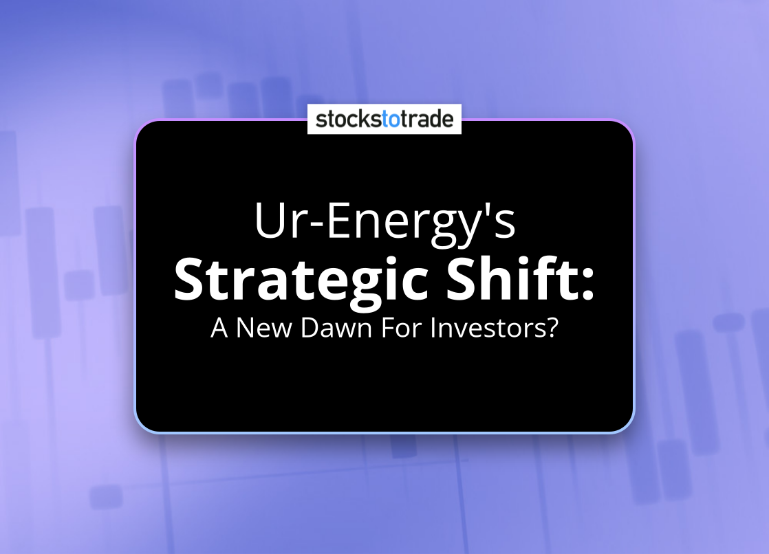 Alt image -https://content.stockstotrade.com/wp-content/uploads/2025/07/ur-energys-sstrategic-shifts-a-new-dawn-for-investors.png